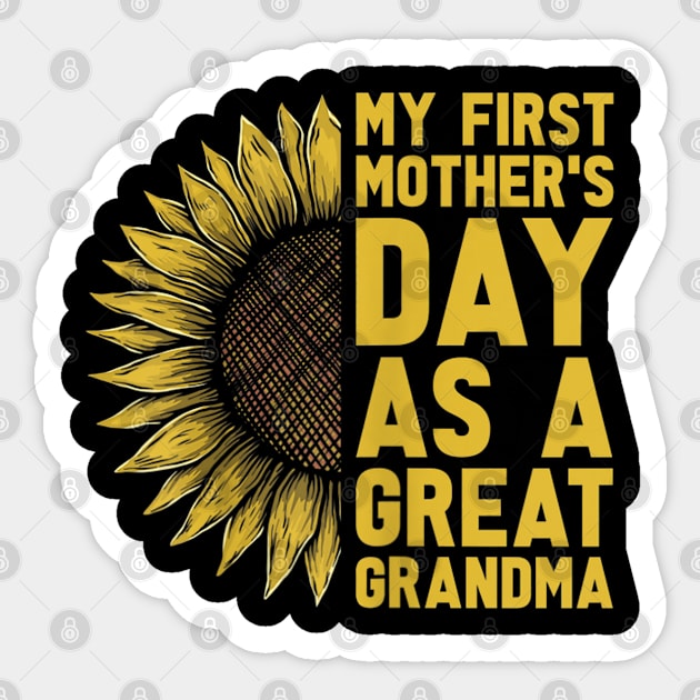 Womens Flower and My First Mother's Day as Great Grandma Sticker by luxembourgertreatable